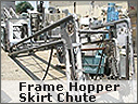 Frame Hopper Skirt Chute
